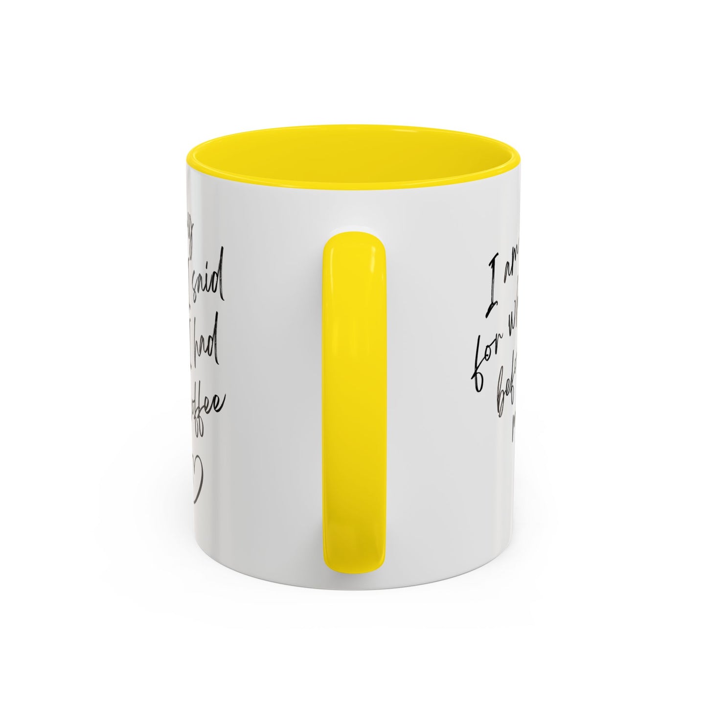Coffee Mug — “I’m Sorry For What I Said Before I Had My Coffee” Accent Mug