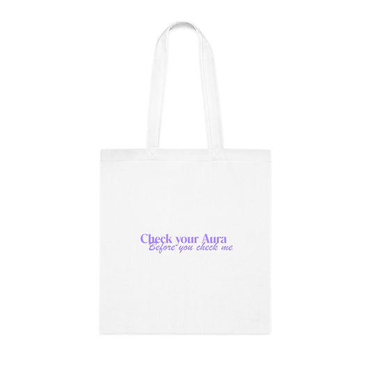 Check Your Aura Tote Bag — "Check your Aura before you check me" Cotton Market Tote