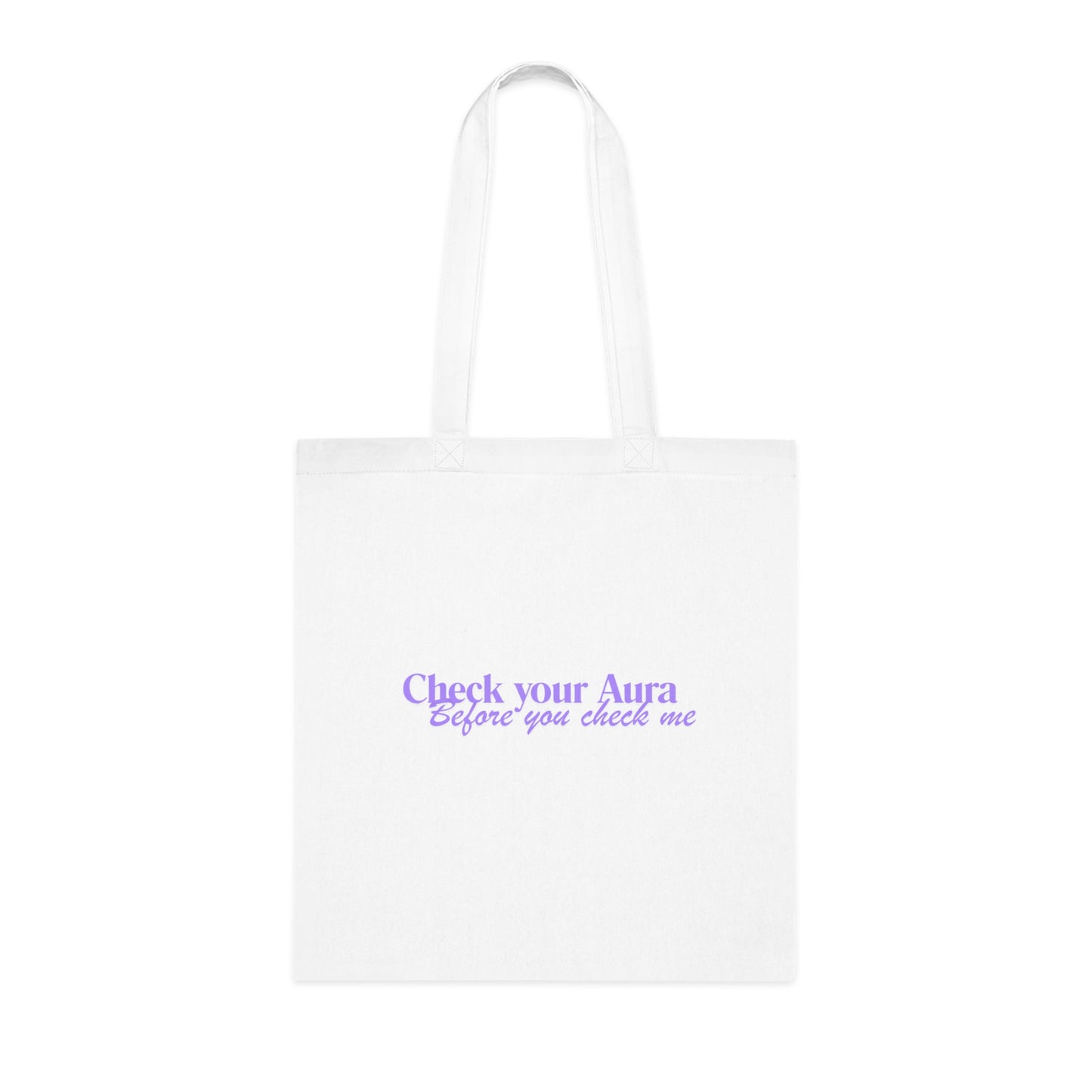 Check Your Aura Tote Bag — "Check your Aura before you check me" Cotton Market Tote