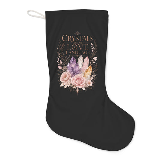 Crystals Are My Love Language Christmas Stocking