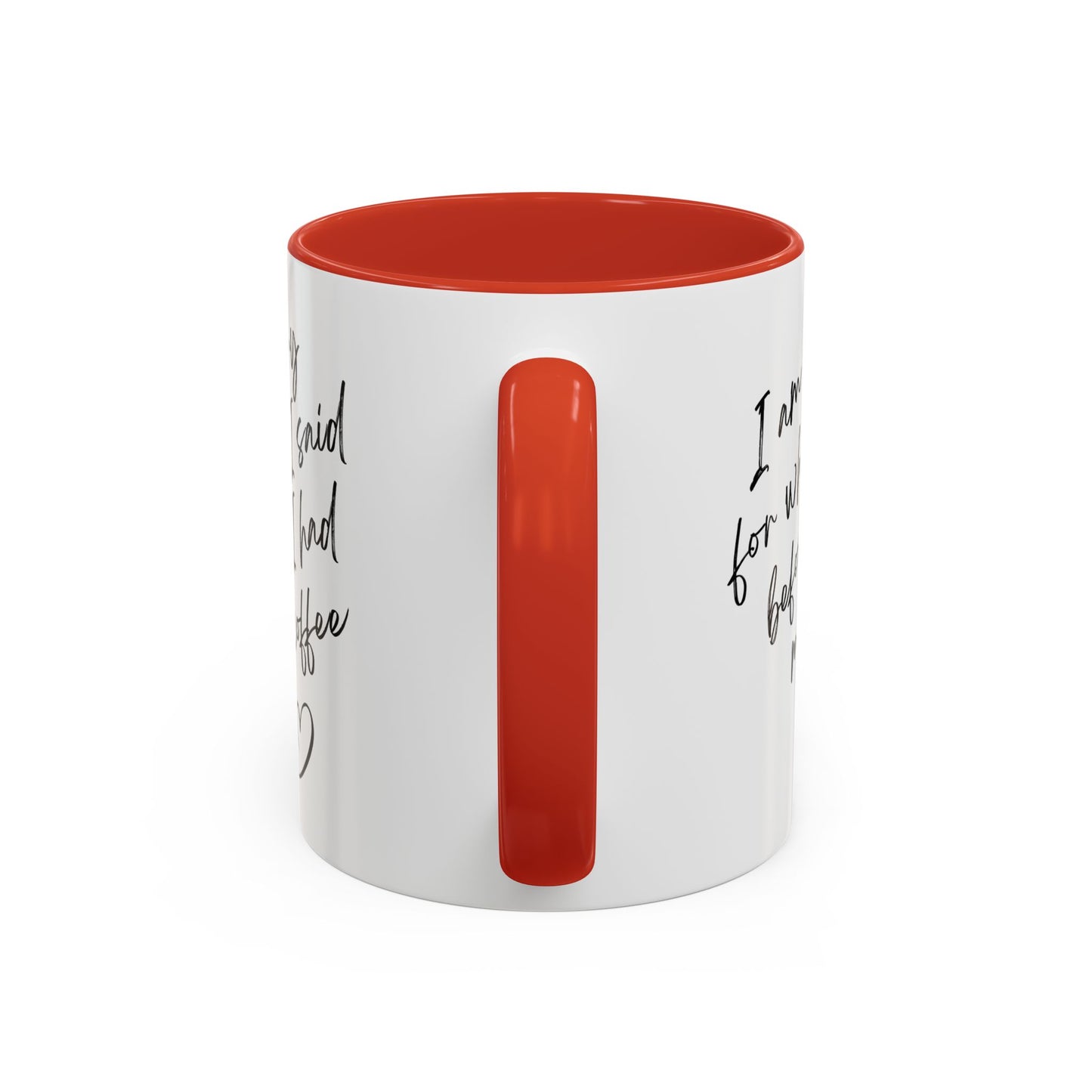 Coffee Mug — “I’m Sorry For What I Said Before I Had My Coffee” Accent Mug